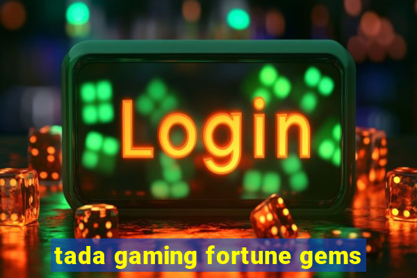 tada gaming fortune gems